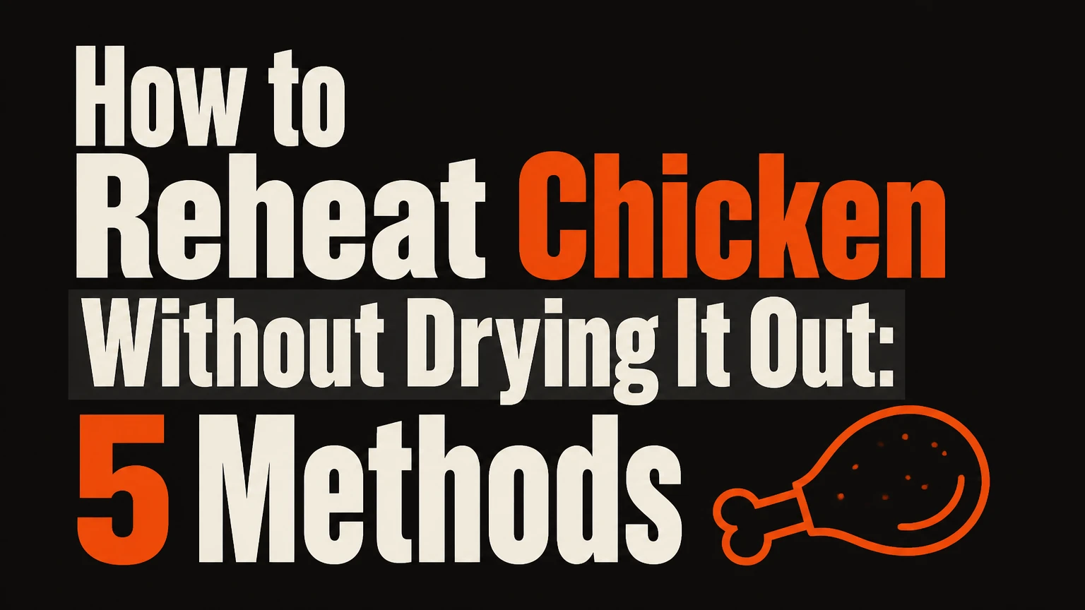 how to reheat chicken without drying it out