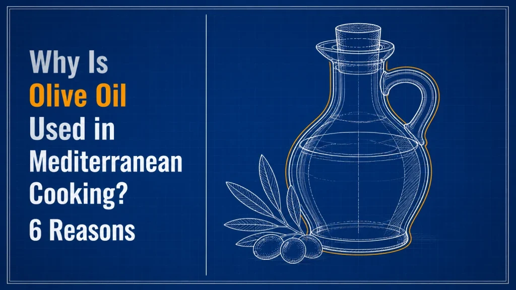 why is olive oil used in mediterranean cooking